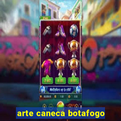 arte caneca botafogo